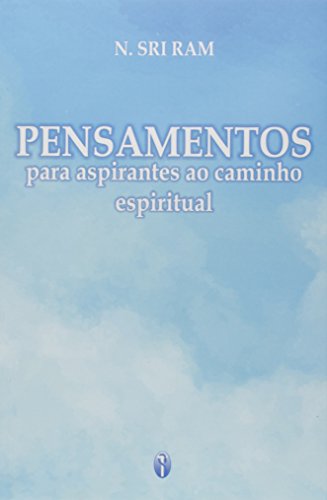 Ler Pensamentos Para Aspirantes ao Caminho Espiritual, do autor N. Sri Ram